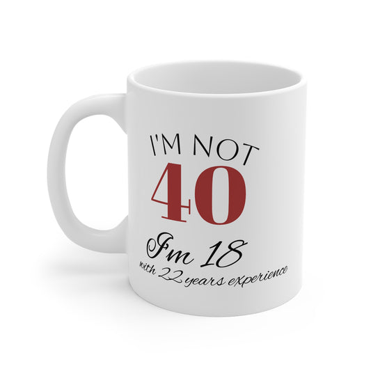 Funny 40th Birthday Mug