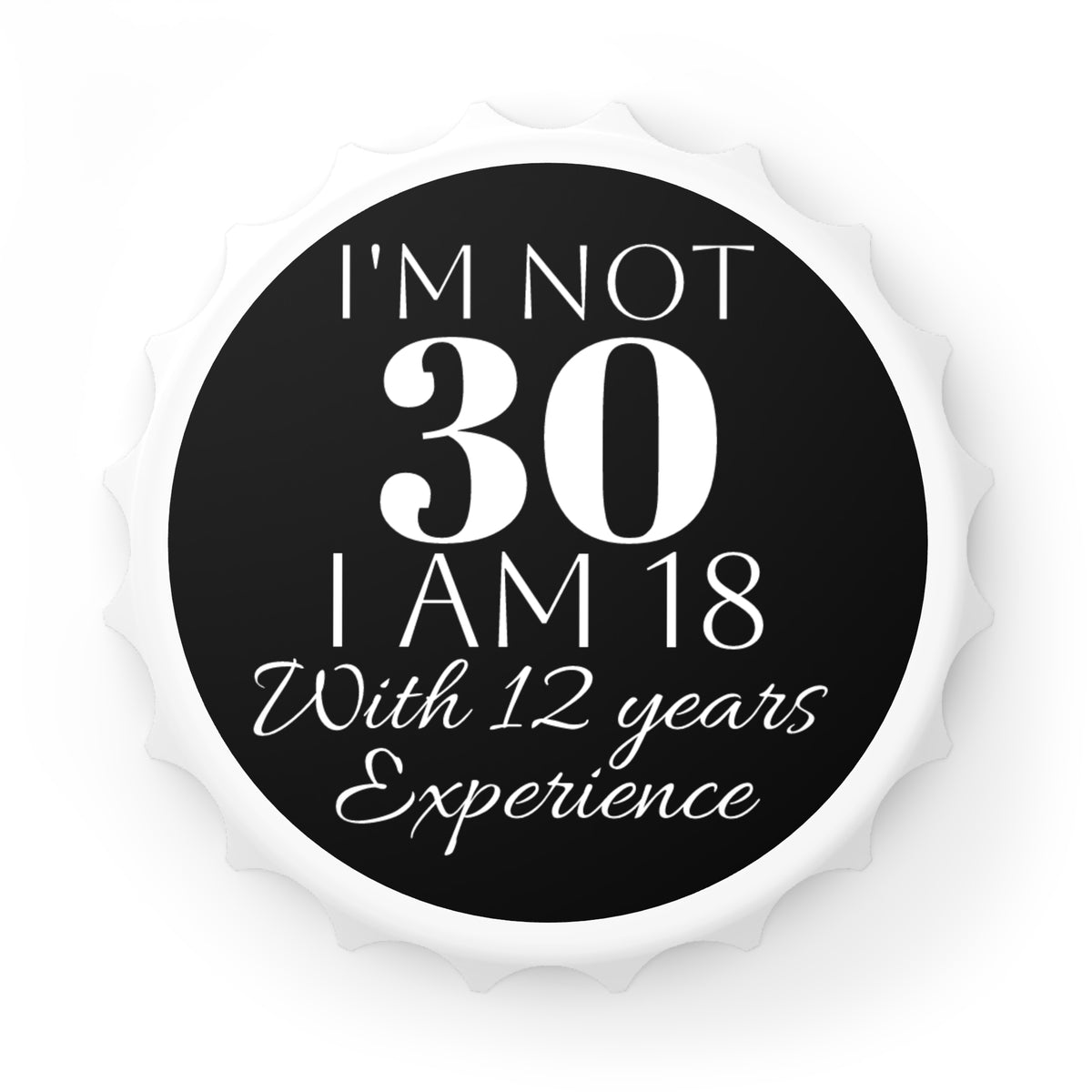 Funny 30th Birthday Bottle Opener